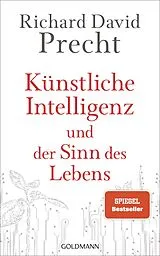 E-Book (epub) Künstliche Intelligenz und der Sinn des Lebens von Richard David Precht