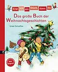 E-Book (epub) Erst ich ein Stück, dann du - Das große Buch der Weihnachtsgeschichten von Ursel Scheffler