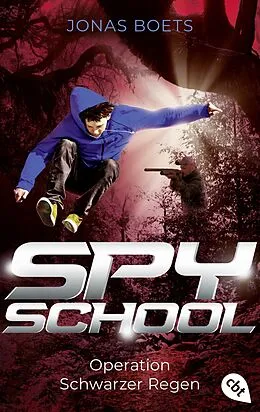 E-Book (epub) Spy School - Operation Schwarzer Regen von Jonas Boets