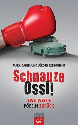 ePUB Schnauze Ossi! von Mark Daniel, Jürgen Kleindienst