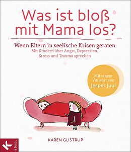 E-Book (epub) Was ist bloß mit Mama los? von Karen Glistrup