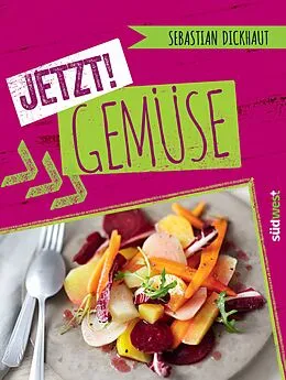 E-Book (epub) JETZT! Gemüse von Sebastian Dickhaut