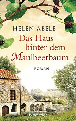 E-Book (epub) Das Haus hinter dem Maulbeerbaum von Helen Abele