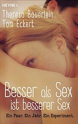 E-Book (epub) Besser als Sex ist besserer Sex von Theresa Bäuerlein, Tom Eckert