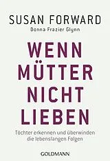E-Book (epub) Wenn Mütter nicht lieben von Susan Forward, Donna Frazier Glynn