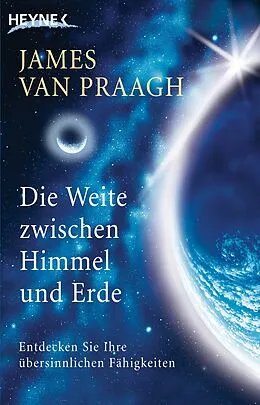 E-Book (epub) Die Weite zwischen Himmel und Erde von James Van Praagh