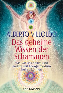 E-Book (epub) Das geheime Wissen der Schamanen von Alberto Villoldo