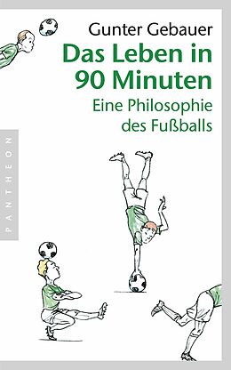E-Book (epub) Das Leben in 90 Minuten von Gunter Gebauer