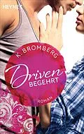 E-Book (epub) Driven. Begehrt von K. Bromberg