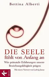 E-Book (epub) Die Seele fühlt von Anfang an von Bettina Alberti