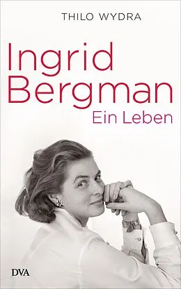 E-Book (epub) Ingrid Bergman von Thilo Wydra