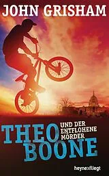 E-Book (epub) Theo Boone und der entflohene Mörder von John Grisham