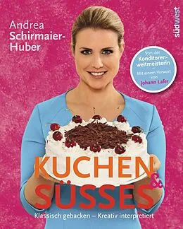 E-Book (epub) Kuchen & Süßes von Andrea Schirmaier-Huber