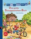 E-Book (epub) Erst ich ein Stück, dann du - Das große Schulgeschichten-Buch von Ursel Scheffler