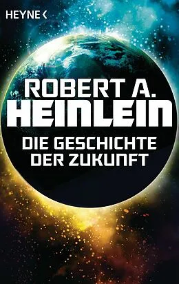 E-Book (epub) Die Geschichte der Zukunft von Robert A. Heinlein