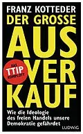 E-Book (epub) Der große Ausverkauf von Franz Kotteder