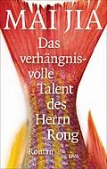 E-Book (epub) Das verhängnisvolle Talent des Herrn Rong von Jia Mai
