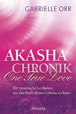 E-Book (epub) Akasha-Chronik. One True Love von Gabrielle Orr