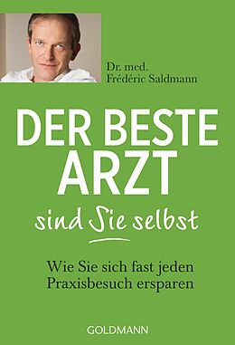 E-Book (epub) Der beste Arzt sind Sie selbst von Frédéric Saldmann