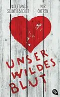 E-Book (epub) Unser wildes Blut von Wolfgang Schnellbächer, Nur Öneren