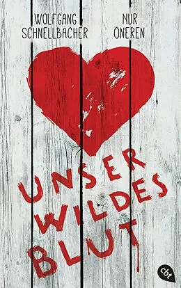 E-Book (epub) Unser wildes Blut von Wolfgang Schnellbächer, Nur Öneren