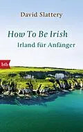 E-Book (epub) How To Be Irish von David Slattery