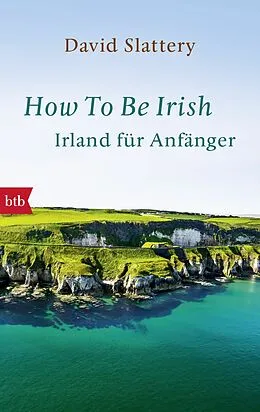 E-Book (epub) How To Be Irish von David Slattery