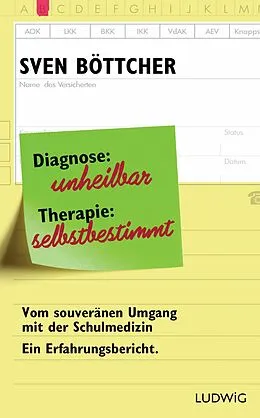 E-Book (epub) Diagnose: unheilbar. Therapie: selbstbestimmt von Sven Böttcher