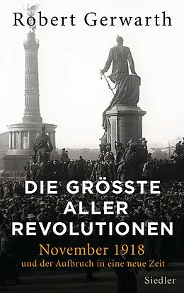 E-Book (epub) Die größte aller Revolutionen von Robert Gerwarth