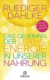 E-Book (epub) Das Geheimnis der Lebensenergie in unserer Nahrung von Ruediger Dahlke