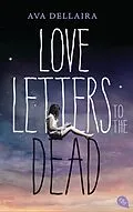 E-Book (epub) Love Letters to the Dead von Ava Dellaira