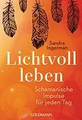 E-Book (epub) Lichtvoll leben von Sandra Ingerman