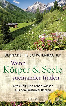 E-Book (epub) Wenn Körper und Seele zueinander finden von Bernadette Schwienbacher