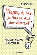 E-Book (epub) Papa, du hast ja Haare auf der Glatze! von Björn Süfke
