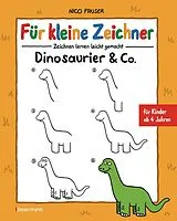 E-Book (epub) Für kleine Zeichner - Dinosaurier & Co. von Nico Fauser