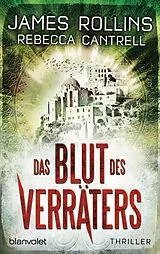 E-Book (epub) Das Blut des Verräters von James Rollins, Rebecca Cantrell