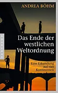 E-Book (epub) Das Ende der westlichen Weltordnung von Andrea Böhm