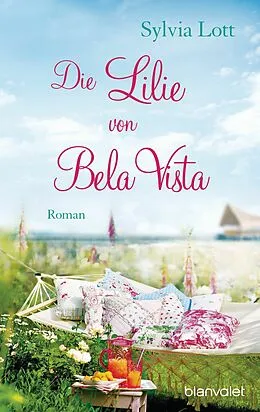 E-Book (epub) Die Lilie von Bela Vista von Sylvia Lott