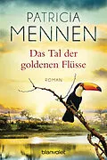 E-Book (epub) Das Tal der goldenen Flüsse von Patricia Mennen