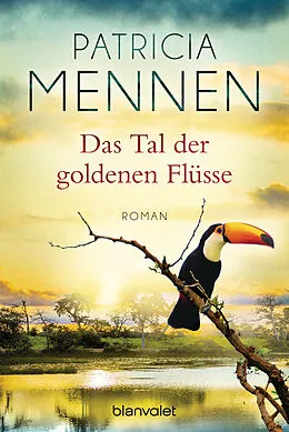 E-Book (epub) Das Tal der goldenen Flüsse von Patricia Mennen