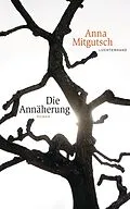 E-Book (epub) Die Annäherung von Anna Mitgutsch