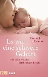 E-Book (epub) Es war eine schwere Geburt von Viresha J. Bloemeke