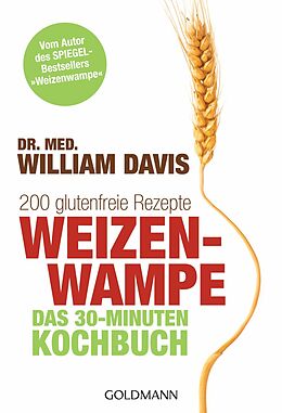 E-Book (epub) Weizenwampe - Das 30-Minuten-Kochbuch von William Davis
