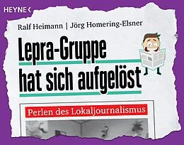 E-Book (epub) Lepra-Gruppe hat sich aufgelöst von Ralf Heimann, Jörg Homering-Elsner