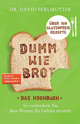 E-Book (epub) Dumm wie Brot - Das Kochbuch von David Perlmutter