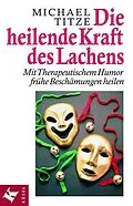E-Book (epub) Die heilende Kraft des Lachens von Michael Titze