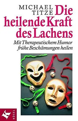 E-Book (epub) Die heilende Kraft des Lachens von Michael Titze