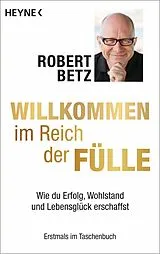 E-Book (epub) Willkommen im Reich der Fülle von Robert Betz