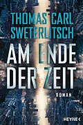 E-Book (epub) Am Ende der Zeit von Thomas Carl Sweterlitsch