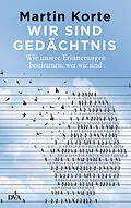 ePUB Wir sind Gedächtnis von Martin Korte